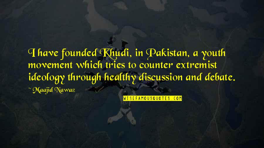 Typisch Nederlands Quotes By Maajid Nawaz: I have founded Khudi, in Pakistan, a youth Typisch Nederlands Quotes By Maajid Nawaz: I have founded Khudi, in Pakistan, a youth