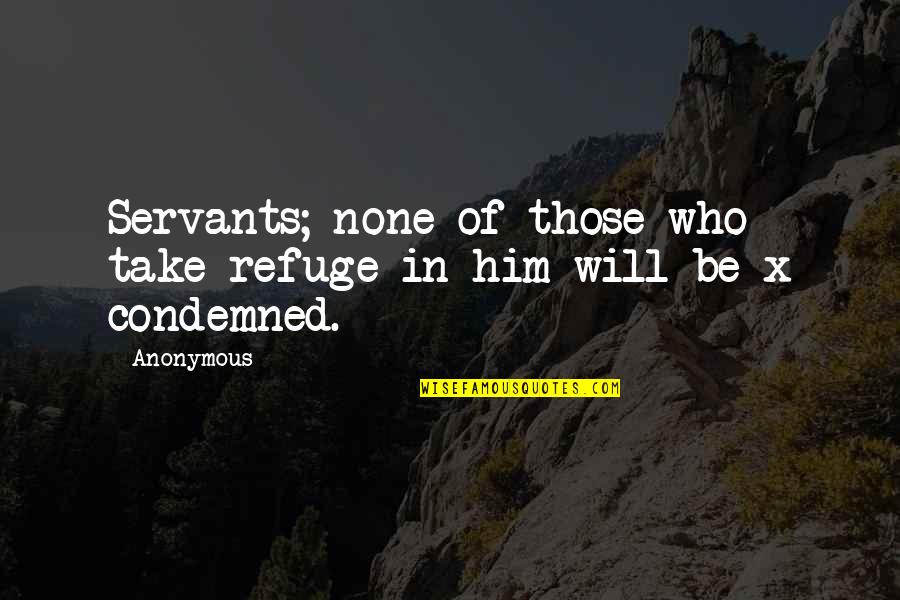 Typische Frauenberufe Quotes By Anonymous: Servants; none of those who take refuge in