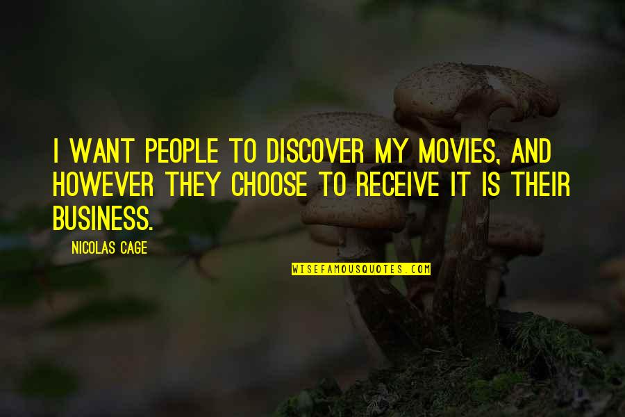 Typist Quotes By Nicolas Cage: I want people to discover my movies, and Typist Quotes By Nicolas Cage: I want people to discover my movies, and
