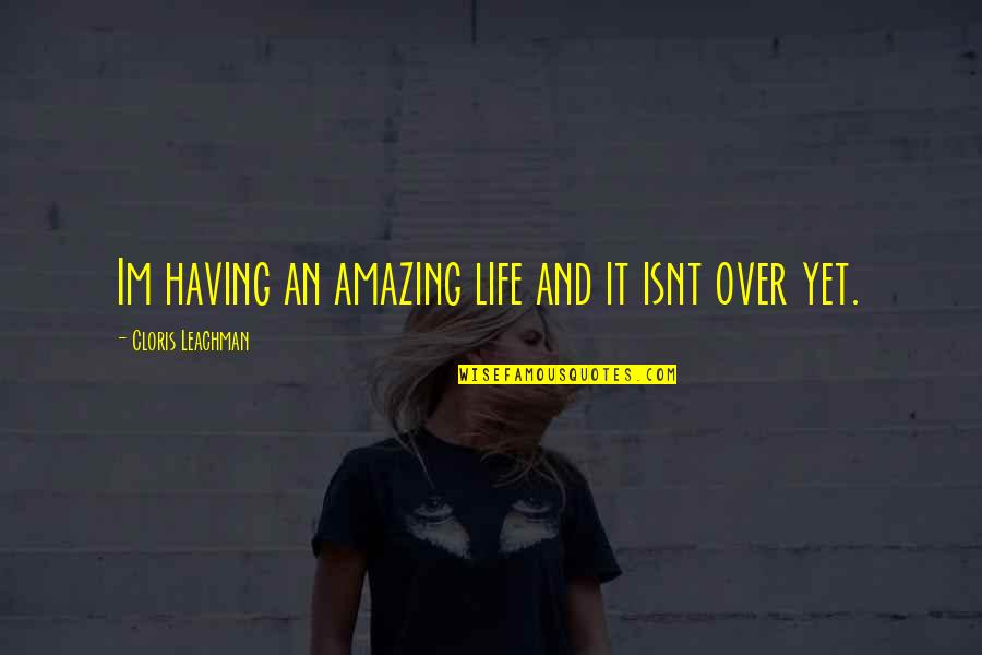 Typographic Quotes By Cloris Leachman: Im having an amazing life and it isnt