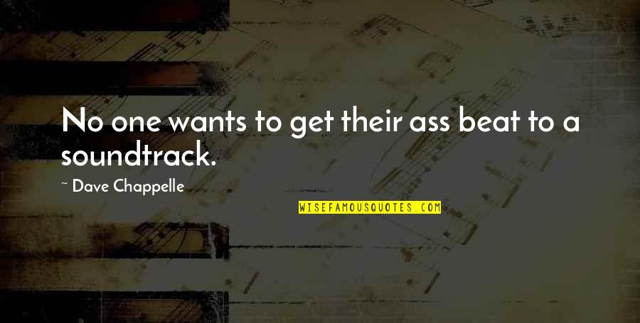 Typographic Quotes By Dave Chappelle: No one wants to get their ass beat