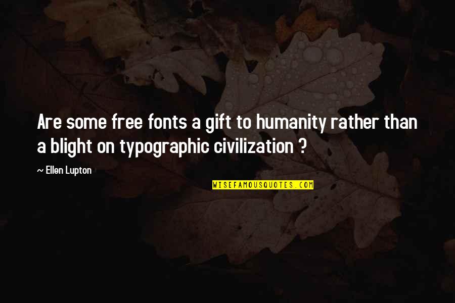Typographic Quotes By Ellen Lupton: Are some free fonts a gift to humanity