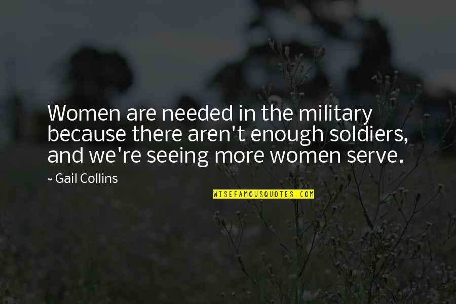 Typography Inspire Quotes By Gail Collins: Women are needed in the military because there