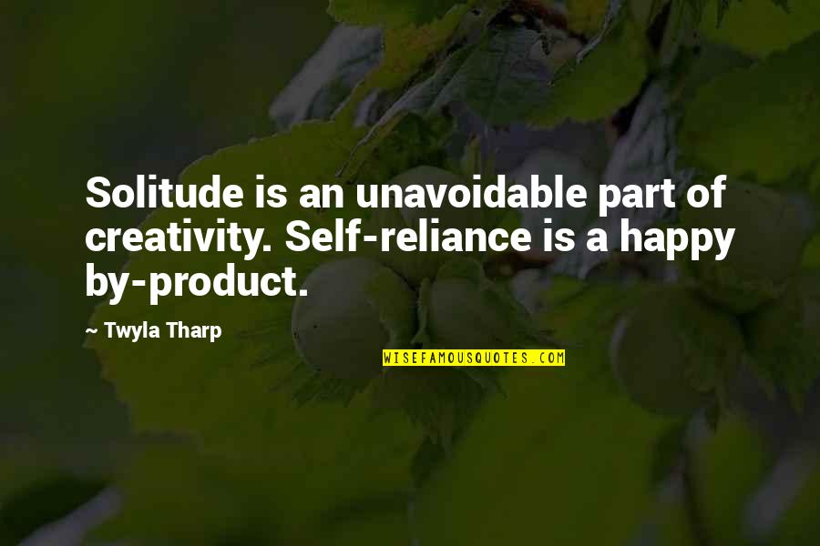 Typography Inspire Quotes By Twyla Tharp: Solitude is an unavoidable part of creativity. Self-reliance