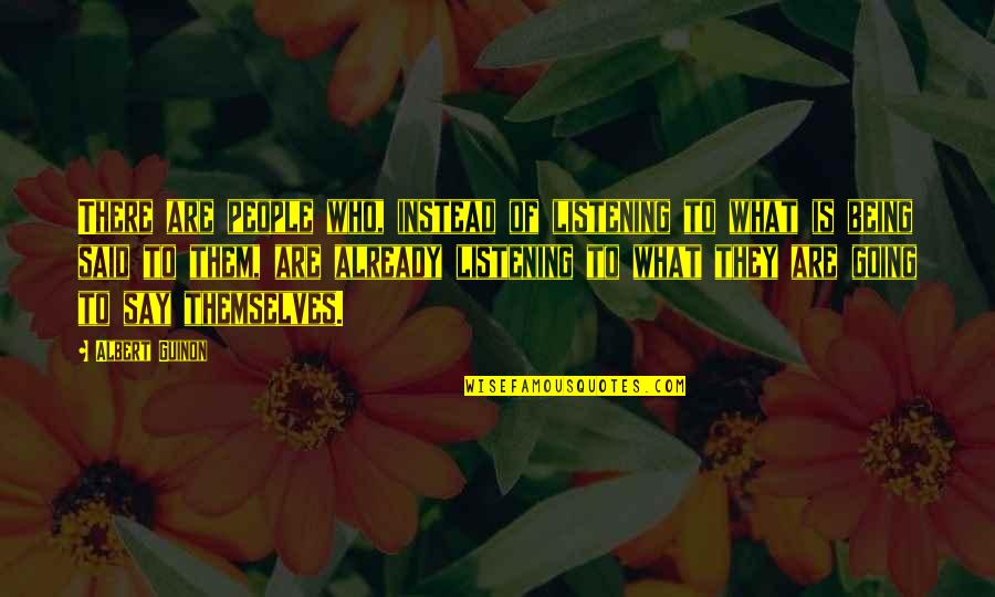 Typography Motivational Quotes By Albert Guinon: There are people who, instead of listening to