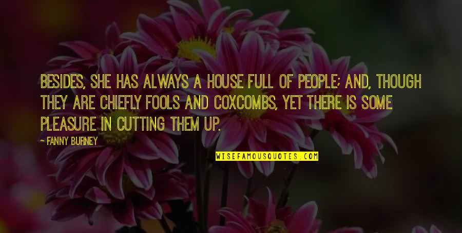 Typography Motivational Quotes By Fanny Burney: Besides, she has always a house full of