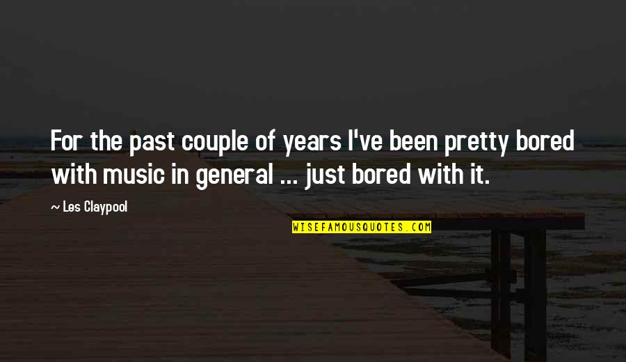 Typography Motivational Quotes By Les Claypool: For the past couple of years I've been
