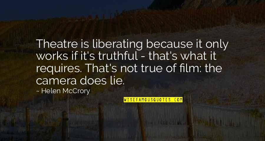 Typograpohy Quotes By Helen McCrory: Theatre is liberating because it only works if