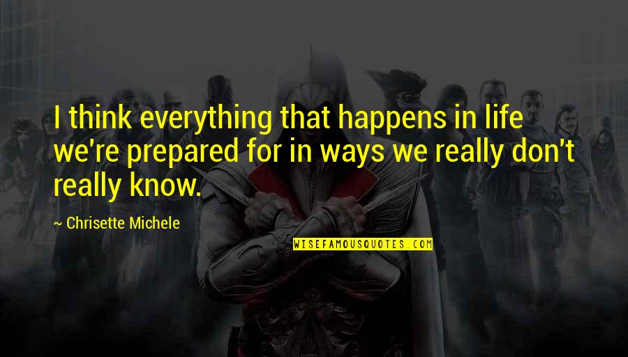 Typologies In The Bible Quotes By Chrisette Michele: I think everything that happens in life we're Typologies In The Bible Quotes By Chrisette Michele: I think everything that happens in life we're