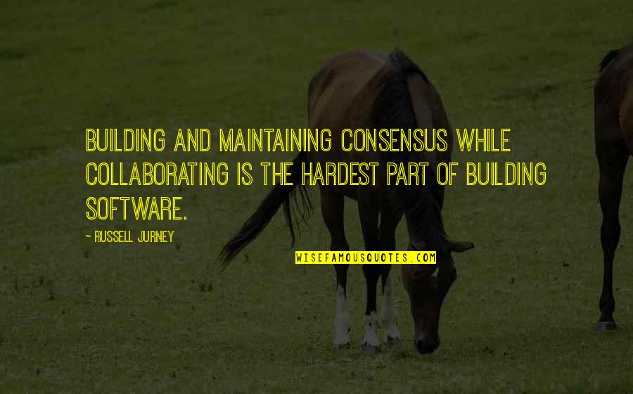 Typowy Seba Quotes By Russell Jurney: Building and maintaining consensus while collaborating is the Typowy Seba Quotes By Russell Jurney: Building and maintaining consensus while collaborating is the