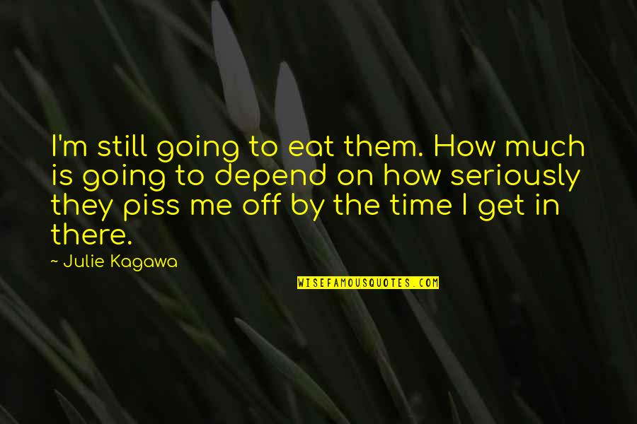 Tyr Swimming Quotes By Julie Kagawa: I'm still going to eat them. How much