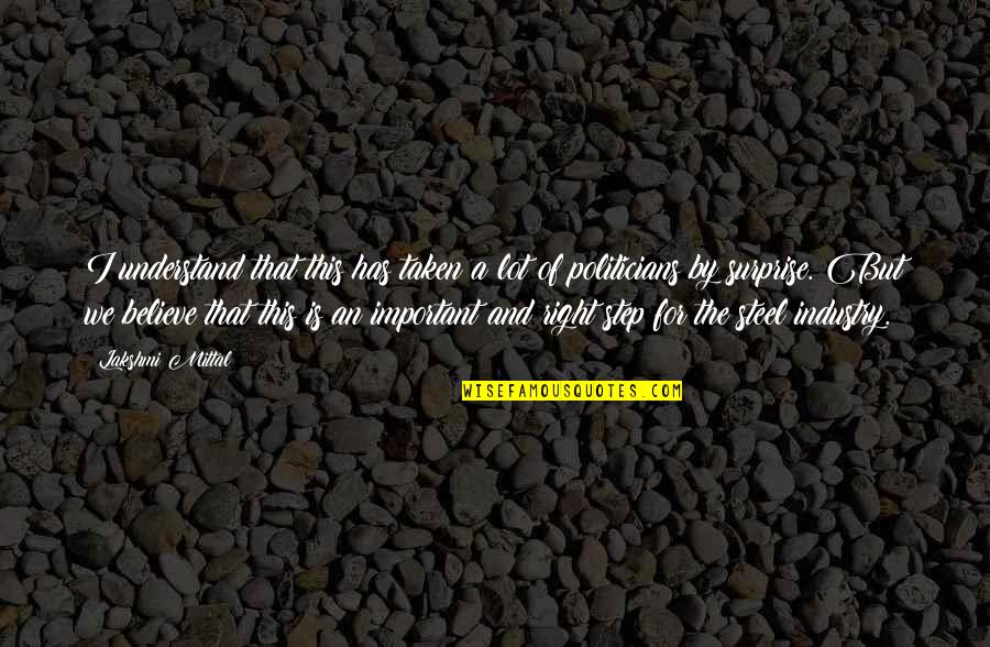 Tyrana91 Quotes By Lakshmi Mittal: I understand that this has taken a lot Tyrana91 Quotes By Lakshmi Mittal: I understand that this has taken a lot