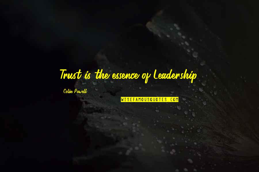 Tyrande Whisperwind Quotes By Colin Powell: Trust is the essence of Leadership.