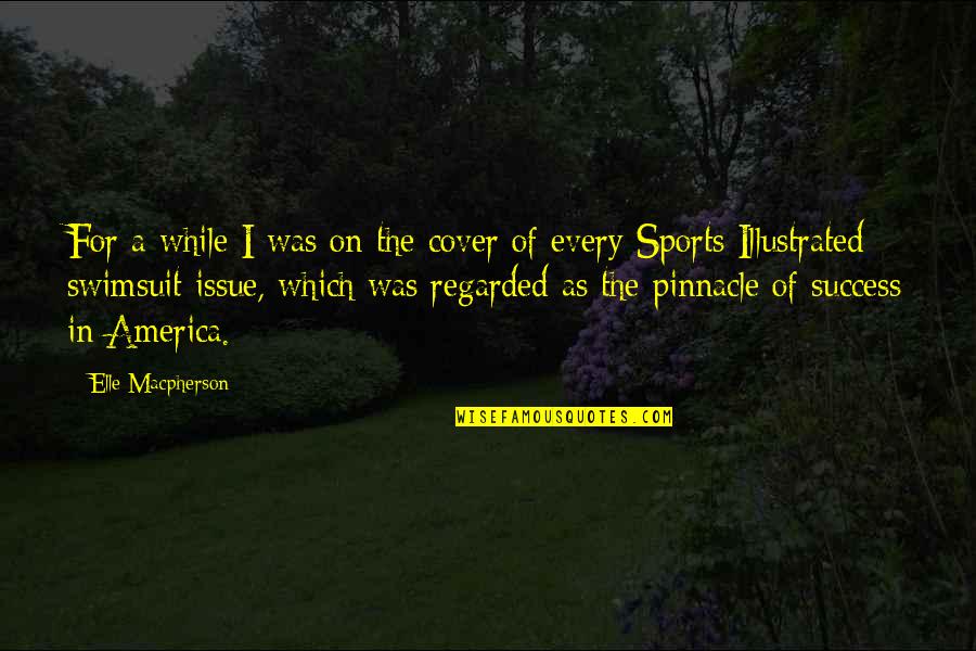 Tyrannosauruses Quotes By Elle Macpherson: For a while I was on the cover