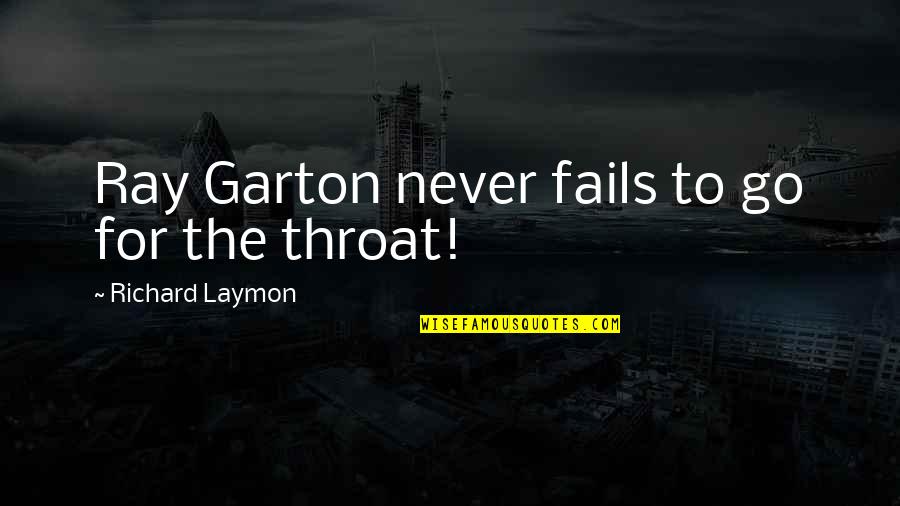 Tyranny From Founding Fathers Quotes By Richard Laymon: Ray Garton never fails to go for the