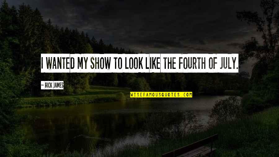 Tyranny In The Workplace Quotes By Rick James: I wanted my show to look like the