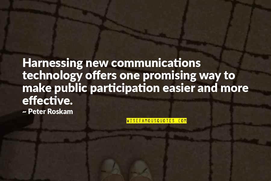 Tyranny Of The Minority Quote Quotes By Peter Roskam: Harnessing new communications technology offers one promising way