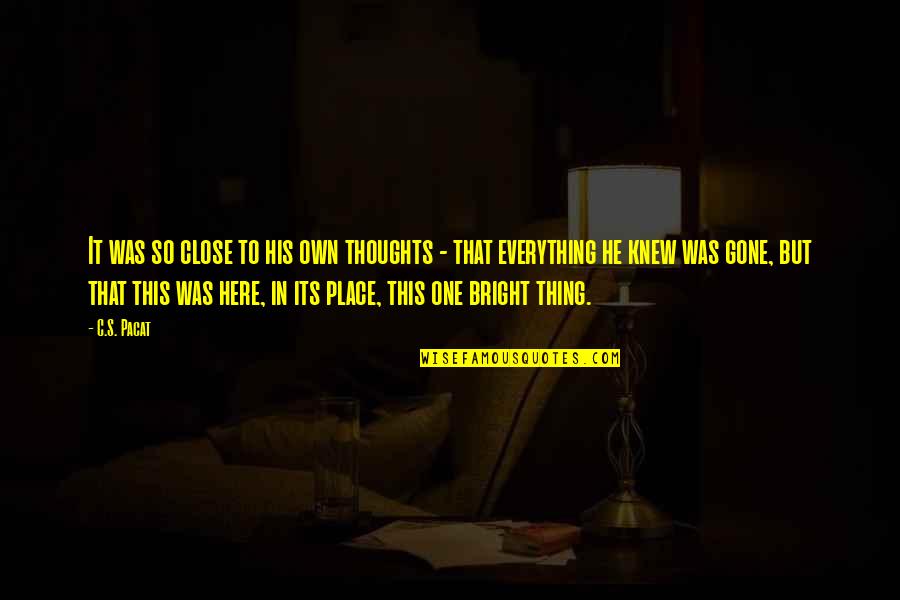 Tyrant Velhari Quotes By C.S. Pacat: It was so close to his own thoughts