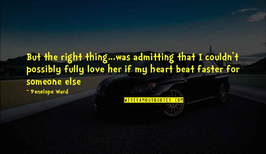 Tyre Lebanon Quotes By Penelope Ward: But the right thing...was admitting that I couldn't