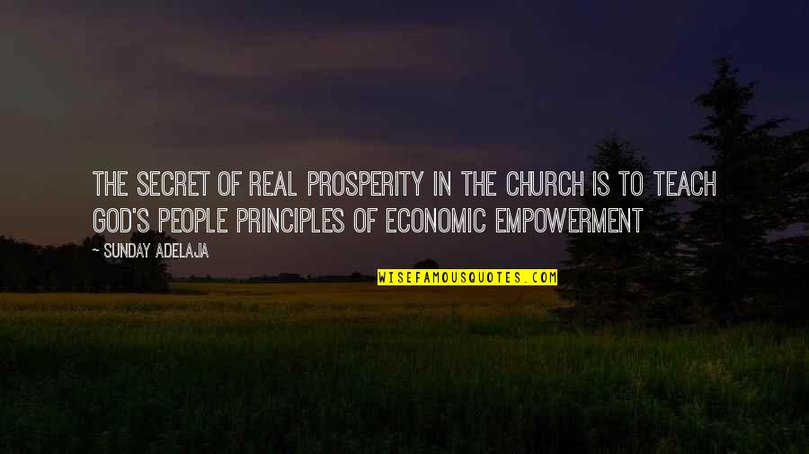 Tyrel Quotes By Sunday Adelaja: The secret of real prosperity in the church