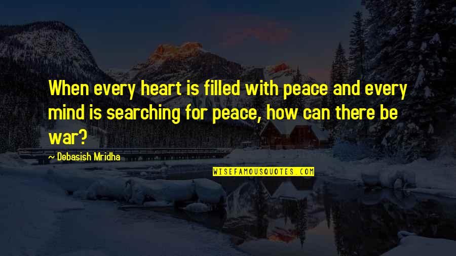 Tyrick Dixon Quotes By Debasish Mridha: When every heart is filled with peace and Tyrick Dixon Quotes By Debasish Mridha: When every heart is filled with peace and