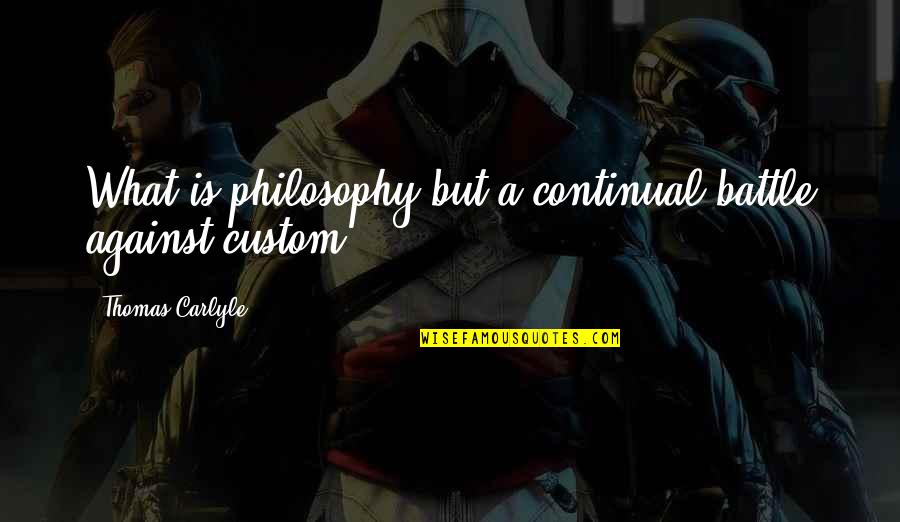Tyrol Pickleball Quotes By Thomas Carlyle: What is philosophy but a continual battle against Tyrol Pickleball Quotes By Thomas Carlyle: What is philosophy but a continual battle against