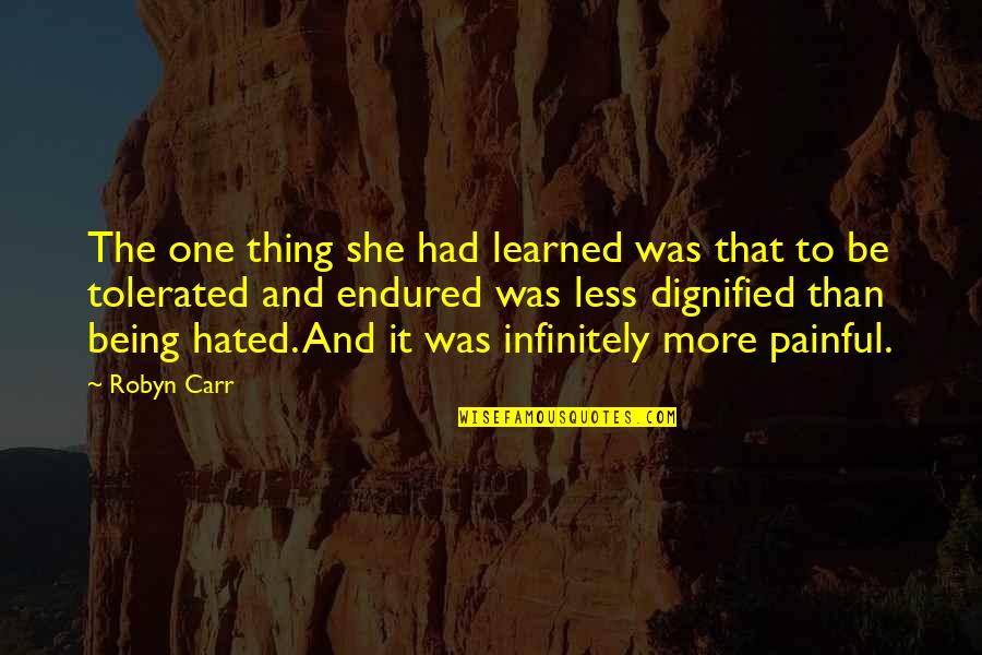 Tyrone Wells Song Quotes By Robyn Carr: The one thing she had learned was that Tyrone Wells Song Quotes By Robyn Carr: The one thing she had learned was that