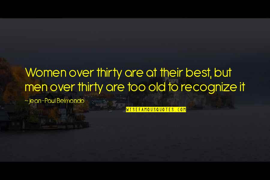 Tyshika Quotes By Jean-Paul Belmondo: Women over thirty are at their best, but