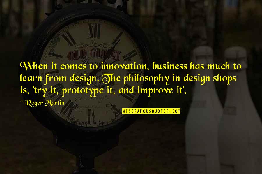 Tyvak's Quotes By Roger Martin: When it comes to innovation, business has much