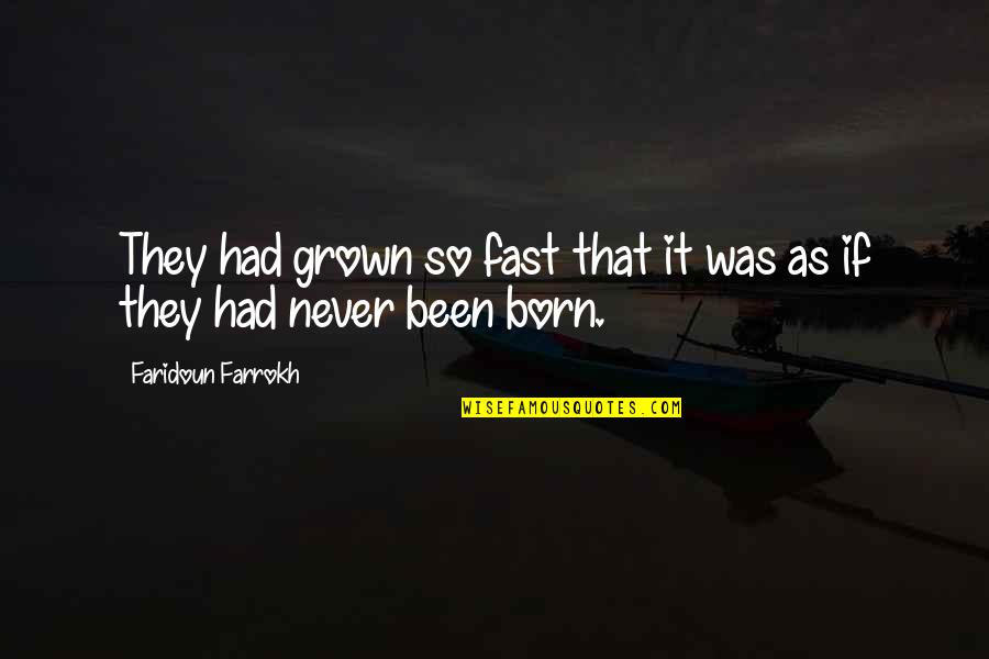 Tyzen Hypnotist Quotes By Faridoun Farrokh: They had grown so fast that it was