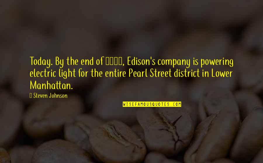 Tyzen Hypnotist Quotes By Steven Johnson: Today. By the end of 1882, Edison's company