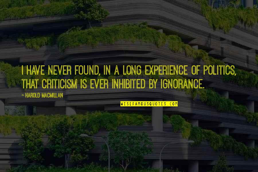 Tzafrir Weinberg Quotes By Harold Macmillan: I have never found, in a long experience Tzafrir Weinberg Quotes By Harold Macmillan: I have never found, in a long experience