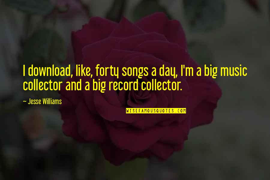 Tzafrir Weinberg Quotes By Jesse Williams: I download, like, forty songs a day, I'm Tzafrir Weinberg Quotes By Jesse Williams: I download, like, forty songs a day, I'm
