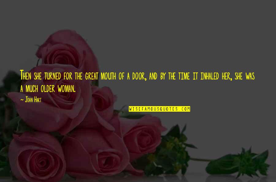 Tzel Etz Quotes By John Hart: Then she turned for the great mouth of