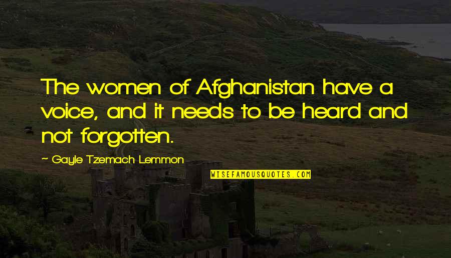 Tzemach Quotes By Gayle Tzemach Lemmon: The women of Afghanistan have a voice, and