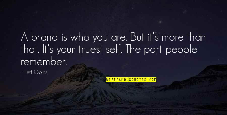 Tzipporah Quotes By Jeff Goins: A brand is who you are. But it's Tzipporah Quotes By Jeff Goins: A brand is who you are. But it's