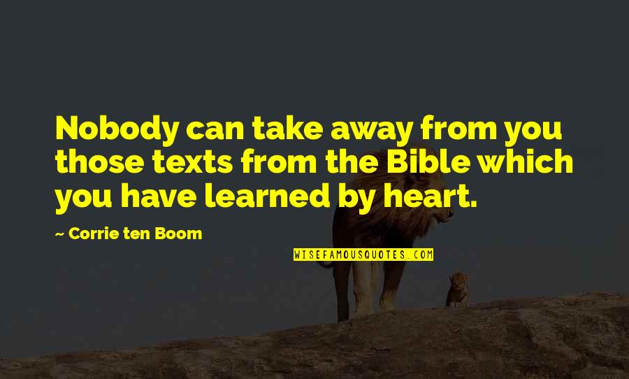 Tzitzikas And Mermigas Quotes By Corrie Ten Boom: Nobody can take away from you those texts