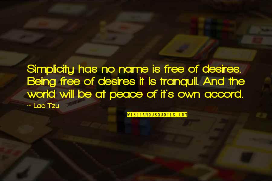 Tzu's Quotes By Lao-Tzu: Simplicity has no name is free of desires.
