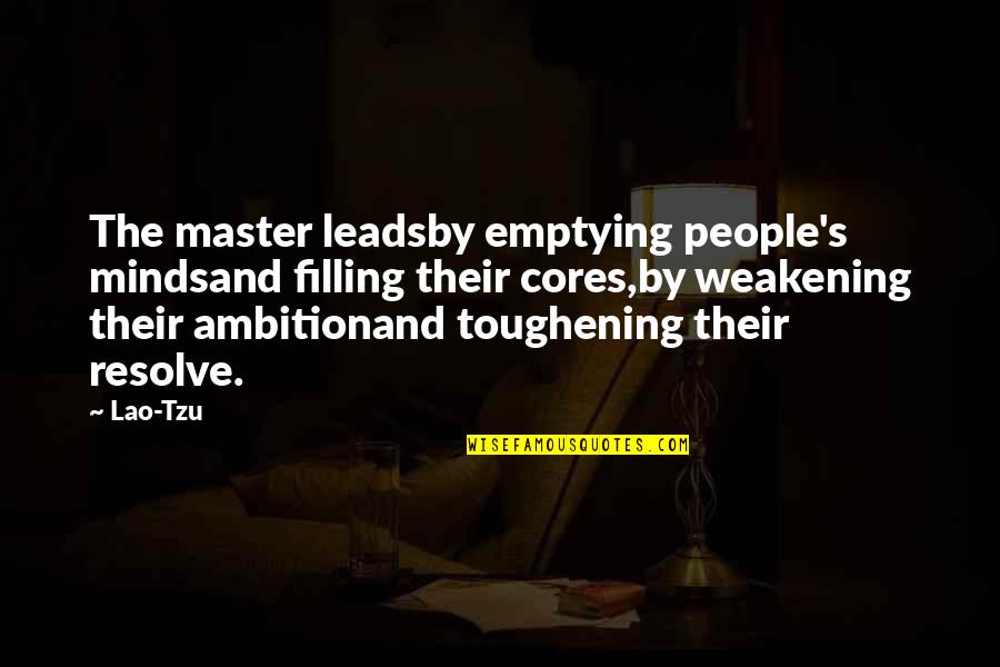 Tzu's Quotes By Lao-Tzu: The master leadsby emptying people's mindsand filling their