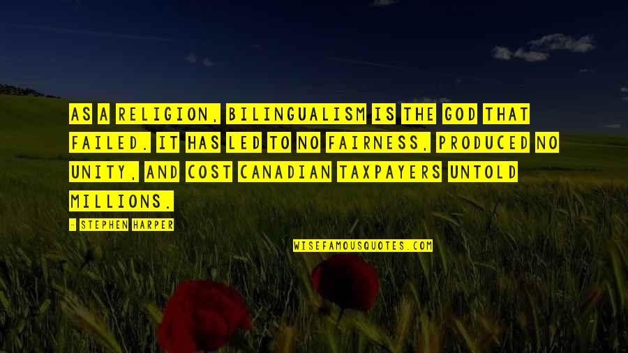 Tzusing Quotes By Stephen Harper: As a religion, bilingualism is the god that