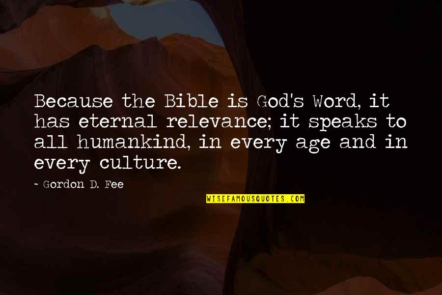 Tzvi Freeman Quotes By Gordon D. Fee: Because the Bible is God's Word, it has Tzvi Freeman Quotes By Gordon D. Fee: Because the Bible is God's Word, it has