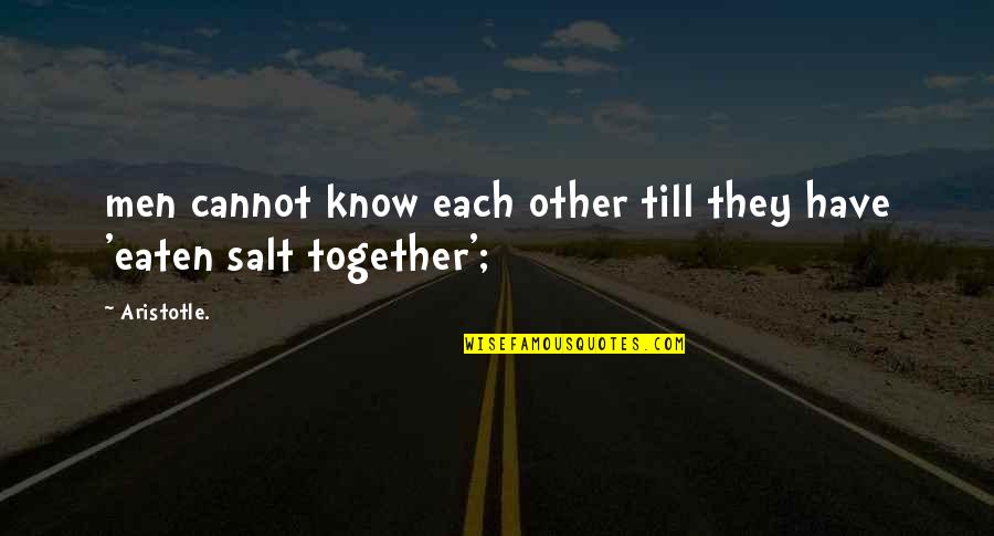 Tzvia Zakheim Quotes By Aristotle.: men cannot know each other till they have
