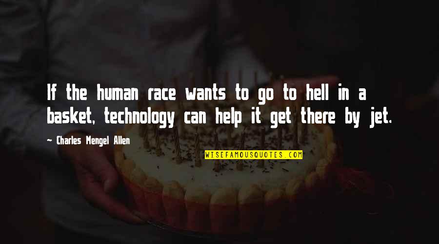 U Can Go To Hell Quotes By Charles Mengel Allen: If the human race wants to go to