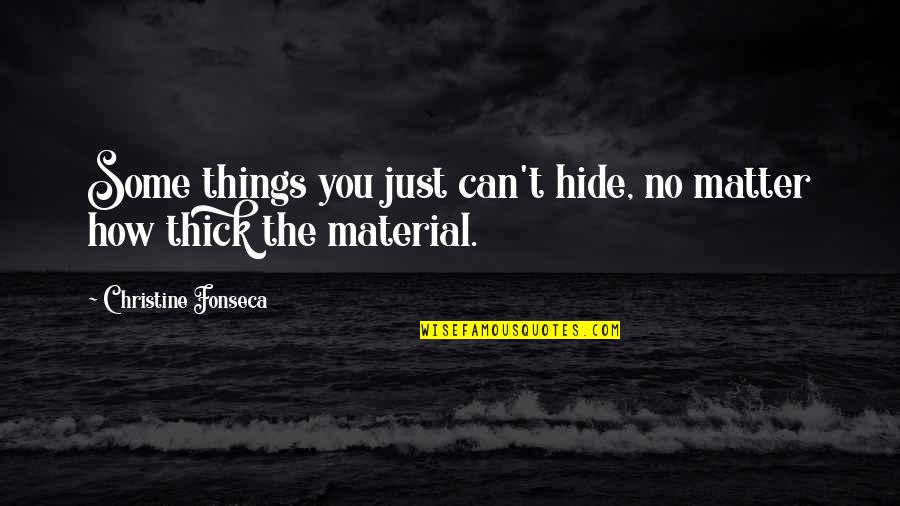 U Can't Hide Quotes By Christine Fonseca: Some things you just can't hide, no matter