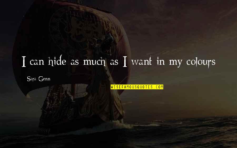 U Can't Hide Quotes By Sara Genn: I can hide as much as I want