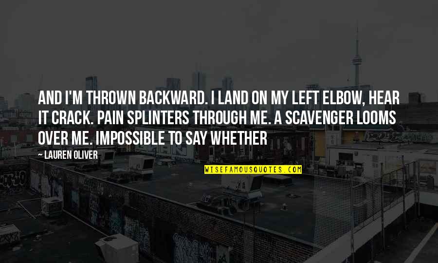 U Crack Me Up Quotes By Lauren Oliver: and I'm thrown backward. I land on my