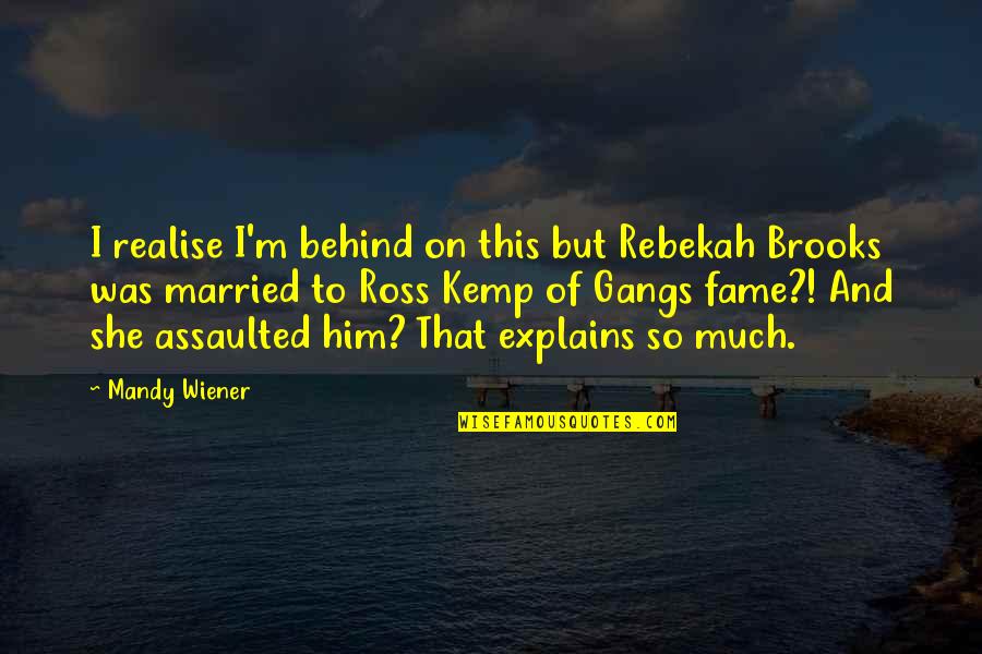 U Dont Love Me Back Quotes By Mandy Wiener: I realise I'm behind on this but Rebekah U Dont Love Me Back Quotes By Mandy Wiener: I realise I'm behind on this but Rebekah