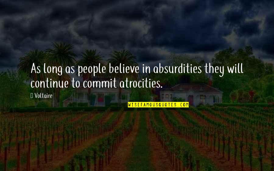 U Dont Love Me Back Quotes By Voltaire: As long as people believe in absurdities they
