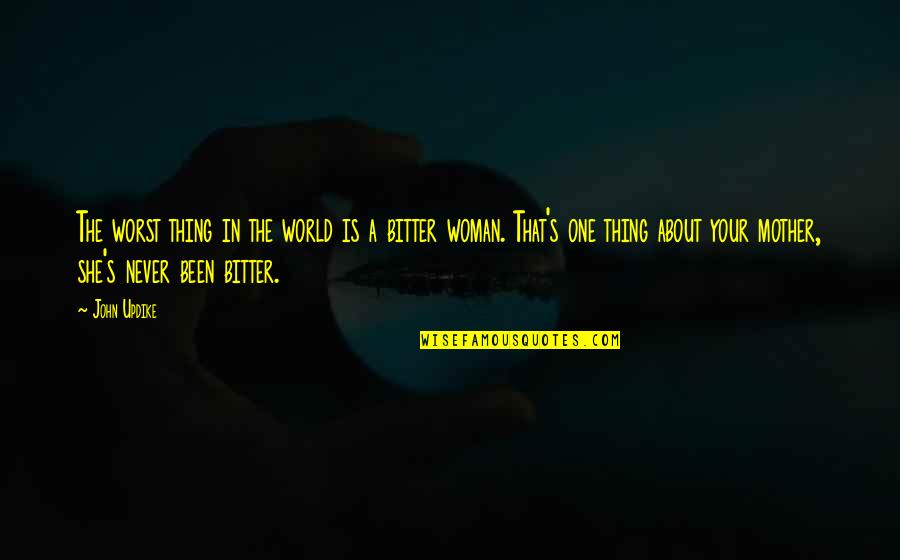 U Dont Need Makeup Quotes By John Updike: The worst thing in the world is a U Dont Need Makeup Quotes By John Updike: The worst thing in the world is a
