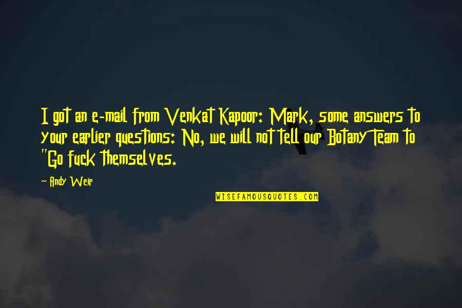 U Got Mail Quotes By Andy Weir: I got an e-mail from Venkat Kapoor: Mark, U Got Mail Quotes By Andy Weir: I got an e-mail from Venkat Kapoor: Mark,